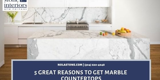 5 Great Reasons To Get Marble Countertops Stone Interiors New