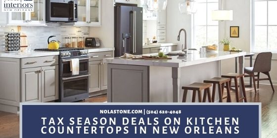 Tax Season Deals on Kitchen Countertops in New Orleans