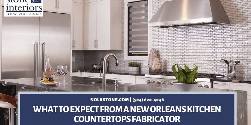 What to Expect From A New Orleans Countertops Fabricators New Orleans kitchen countertops fabricator