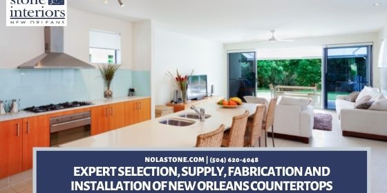 Expert Selection, Supply, Fabrication and Installation of New Orleans Countertops