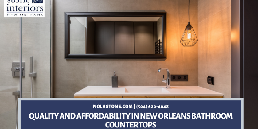 Quality and Affordability in New Orleans Bathroom Countertops