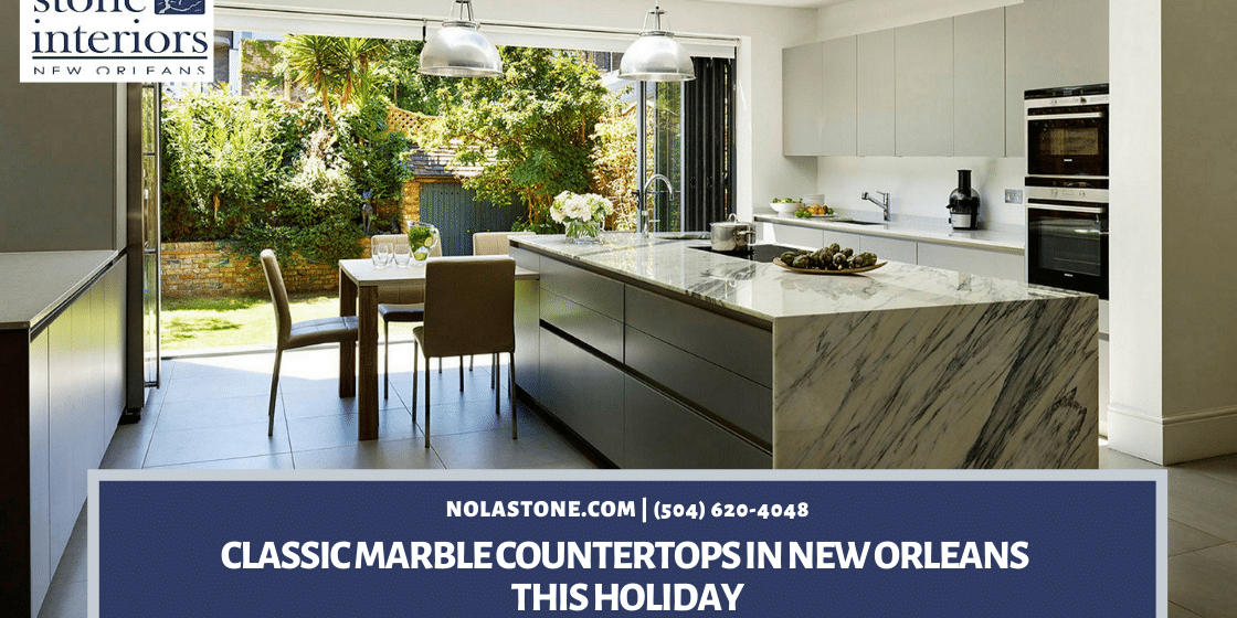 Classic Marble Countertops in New Orleans This Holiday