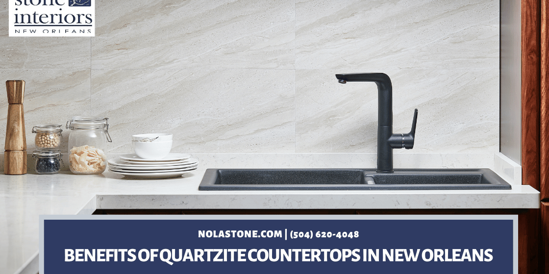 Benefits of Quartzite Countertops in New Orleans