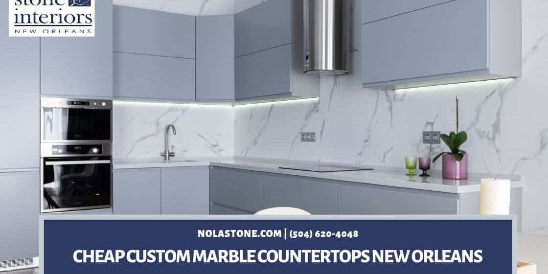 CHEAP CUSTOM MARBLE COUNTERTOPS NEW ORLEANS