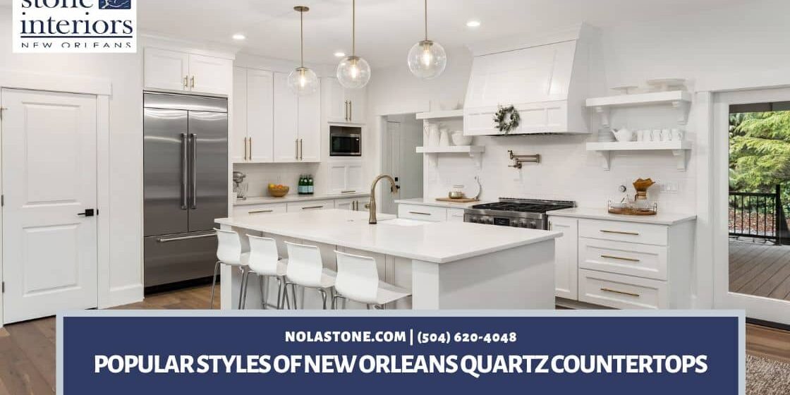 Popular styles of New Orleans Quartz Countertops