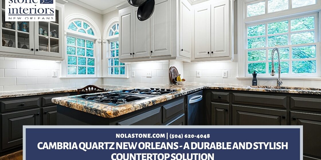 Cambria Quartz New Orleans - A Durable and Stylish Countertop Solution