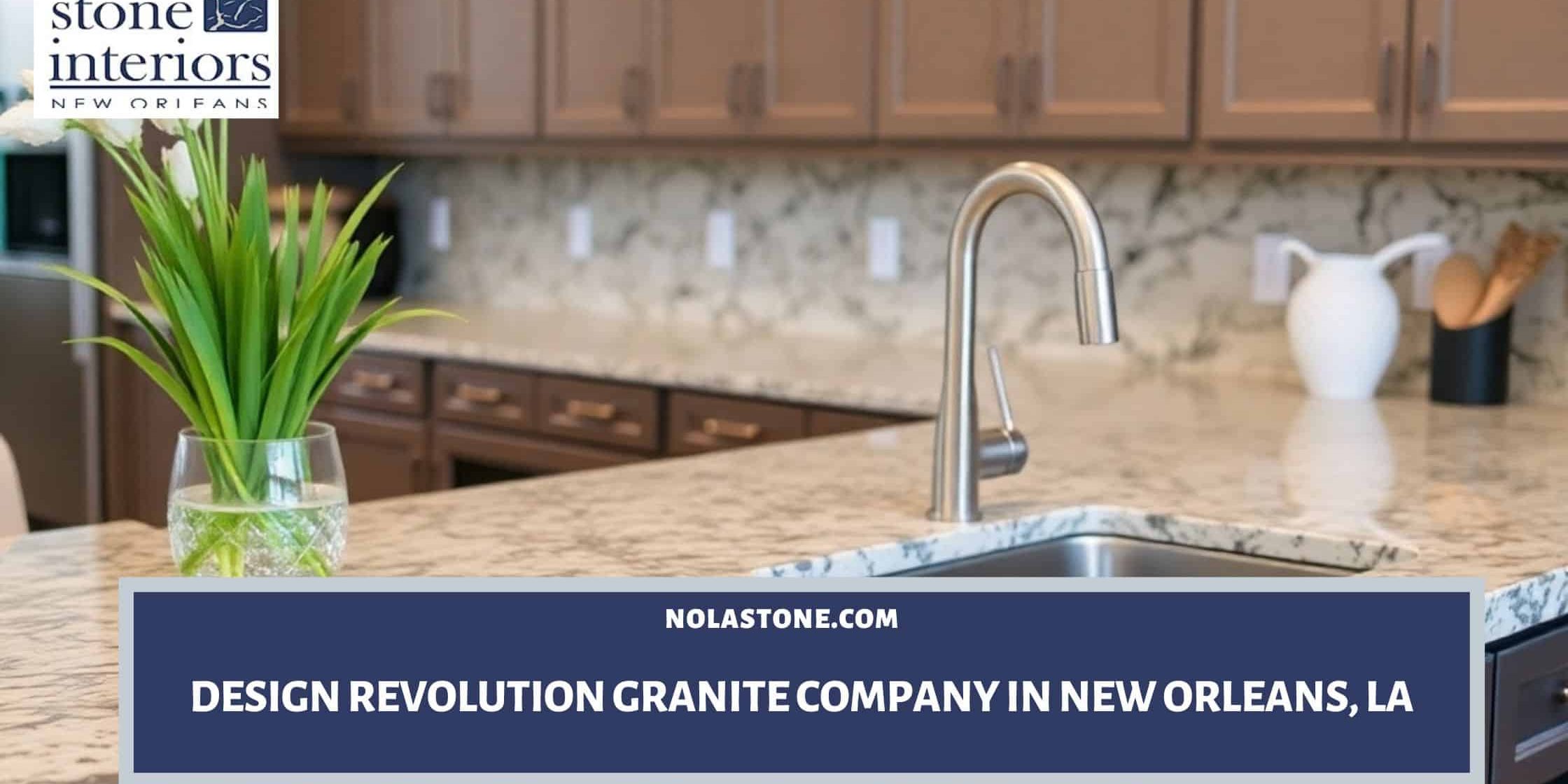 Design Revolution Granite Company in New Orleans, LA Granite company in New Orleans