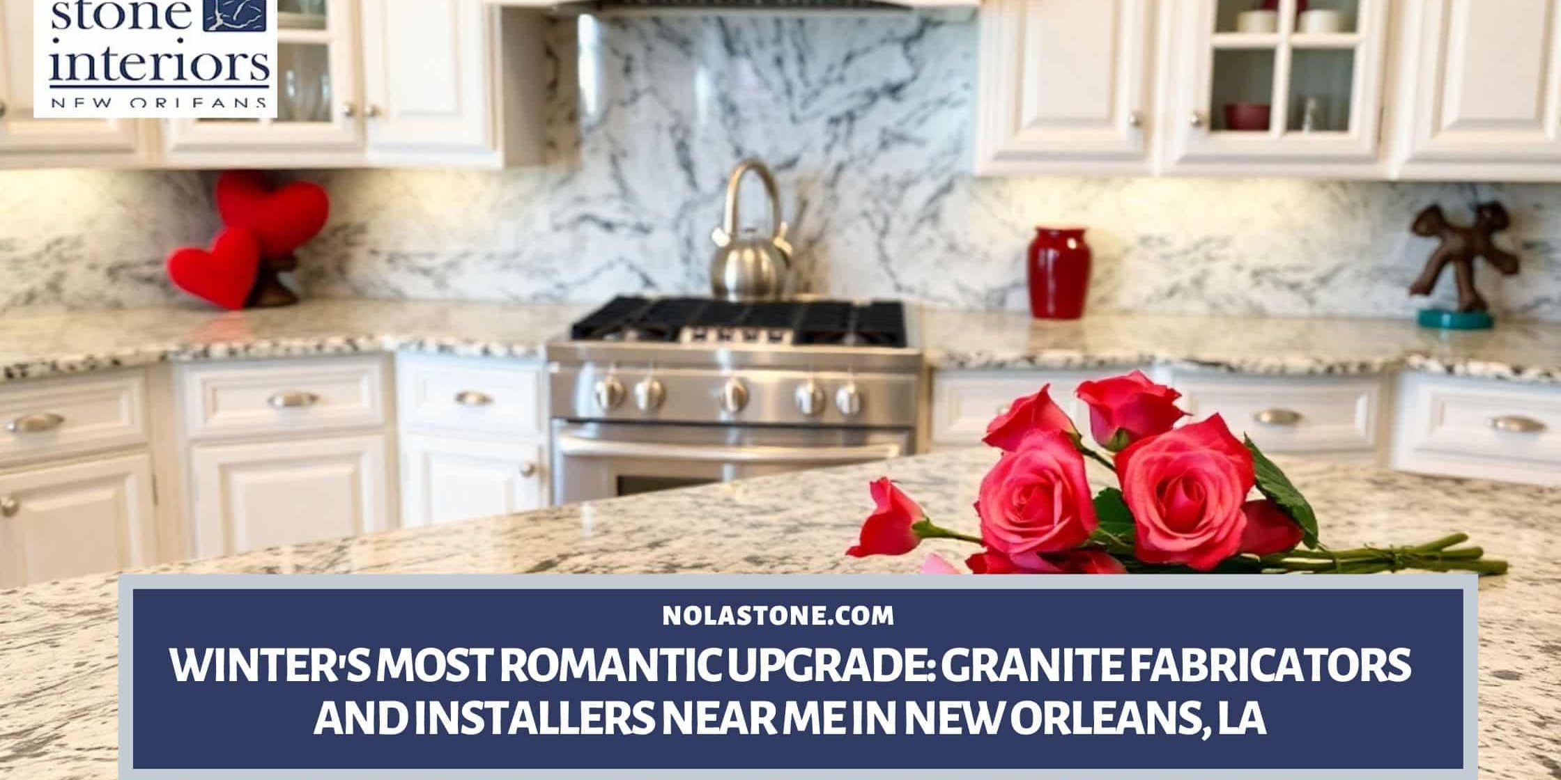 Granite fabricators and installers near me in New Orleans